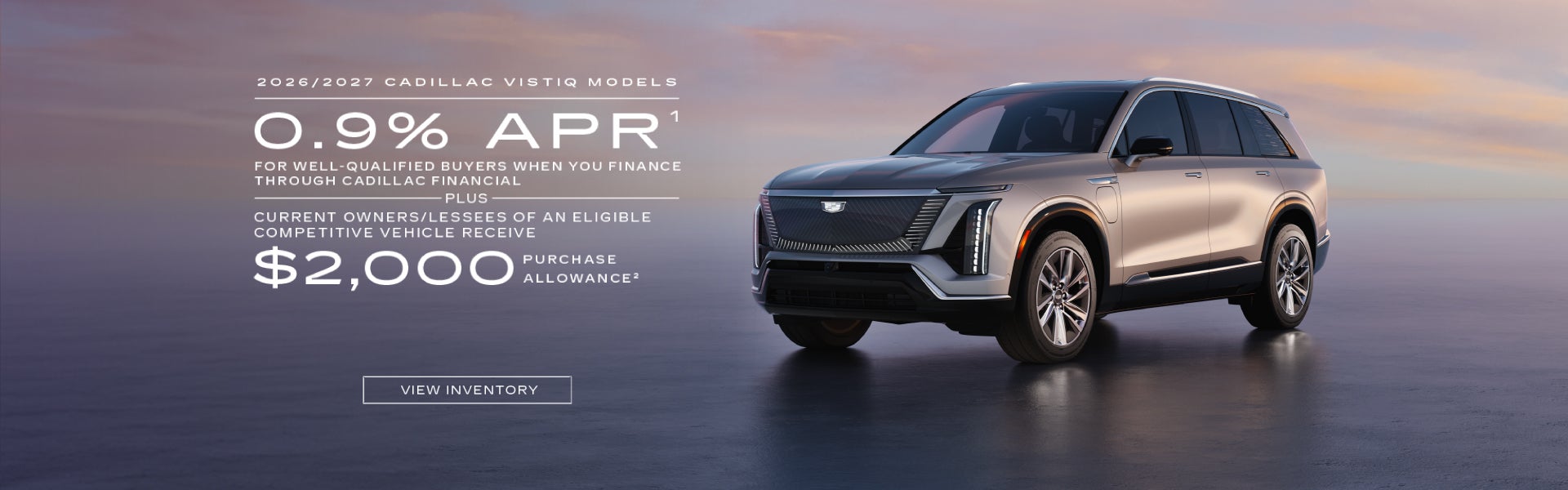 2026 and 2027 Cadillac VISTIQ. 0.9% APR plus $2,000 purchase allowance.